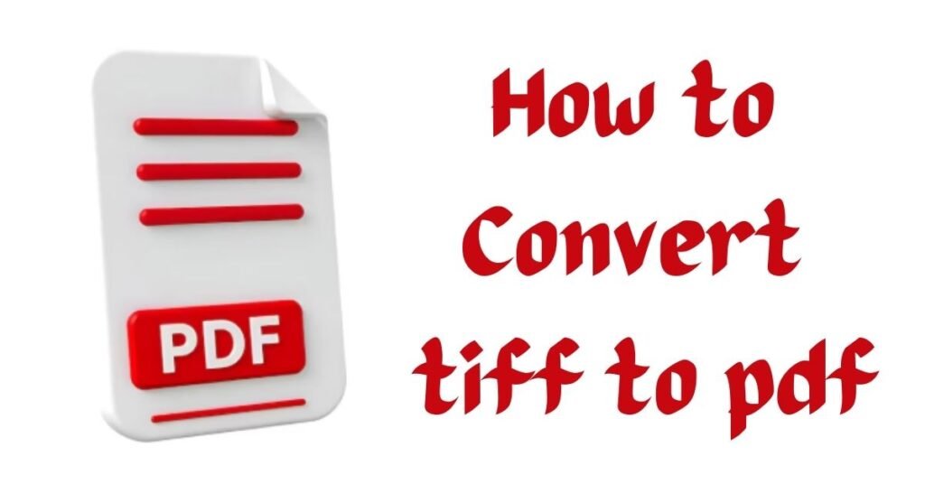 how to convert tiff to pdf